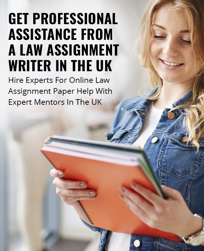 Get Professional Assistance From A Law Assignment Writer In The UK 